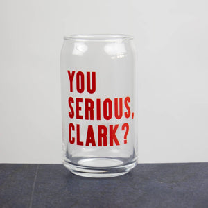 You Serious Clark? Can Glass