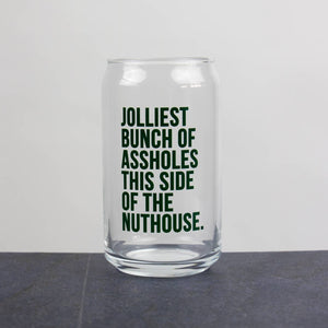 Jolliest Bunch of A-holes Can Glass